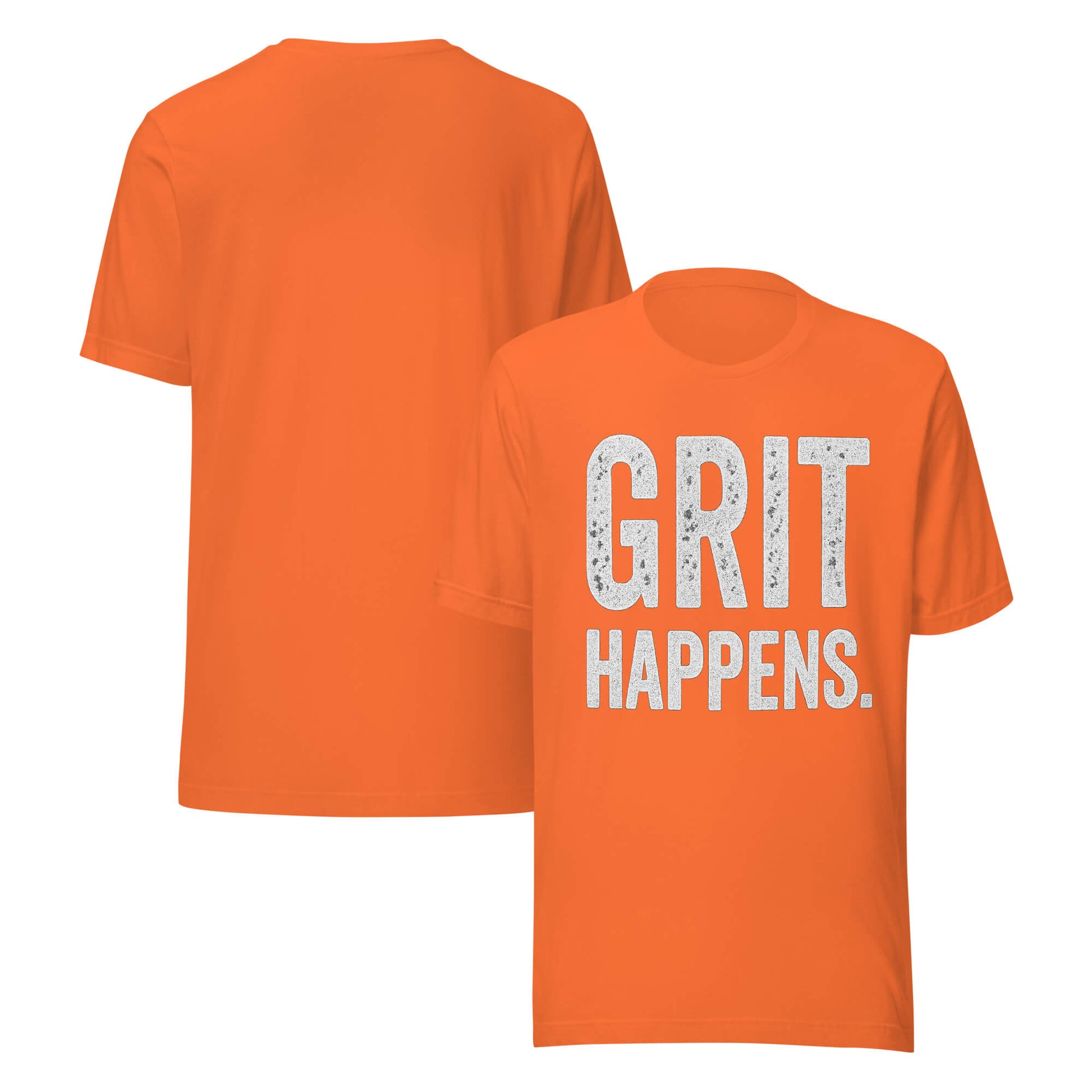 GRIT HAPPENS. unisex t-shirt in Orange - front and back view.