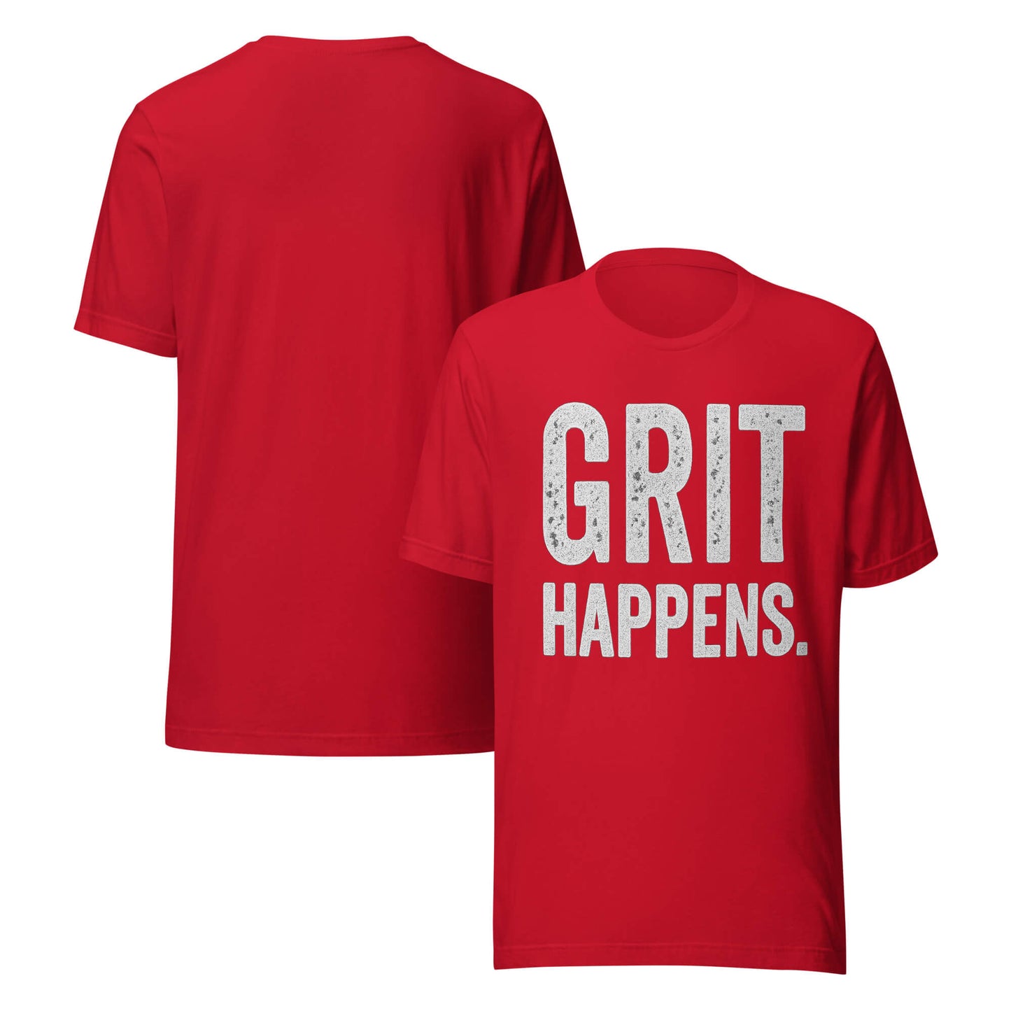 GRIT HAPPENS. unisex t-shirt in Red - front and back view.