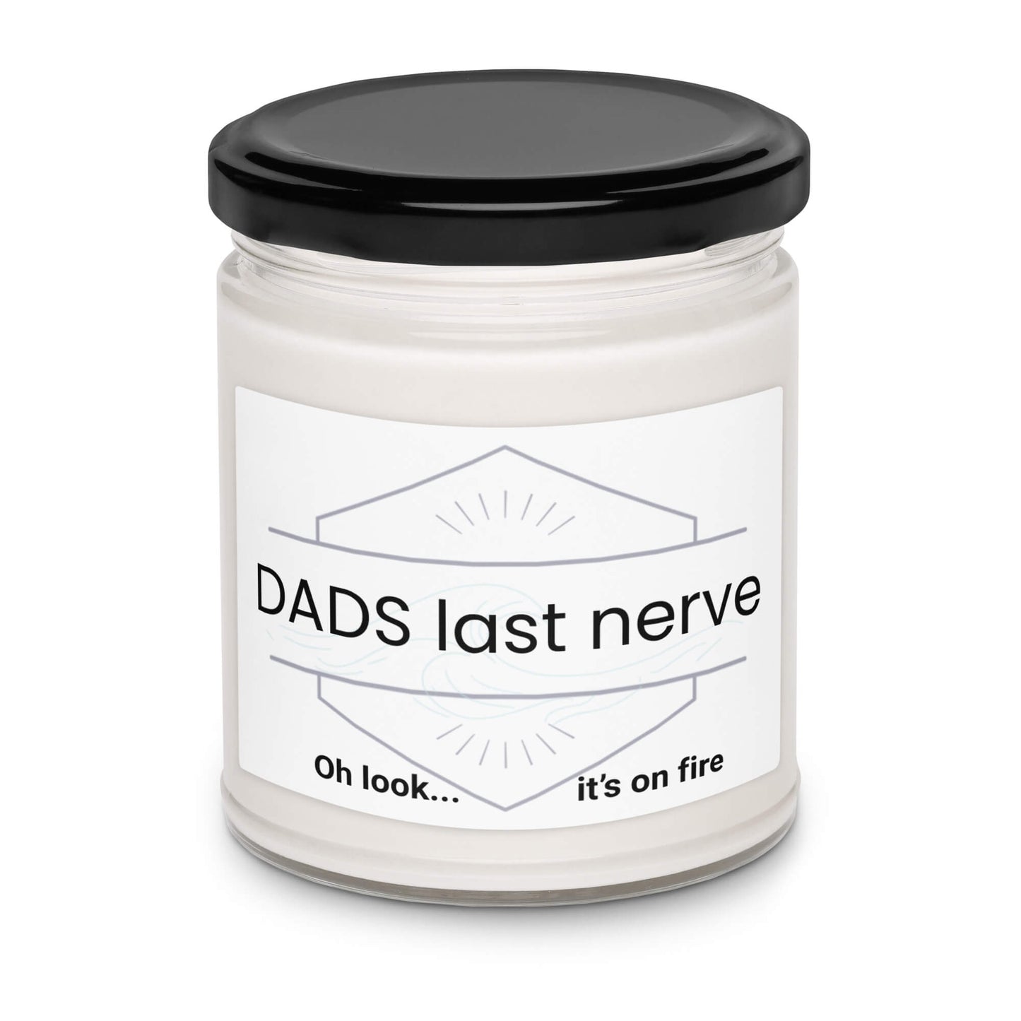 Angled shot of "Dad's Last Nerve Oh look it's on fire" 9oz soy candle with black lid.